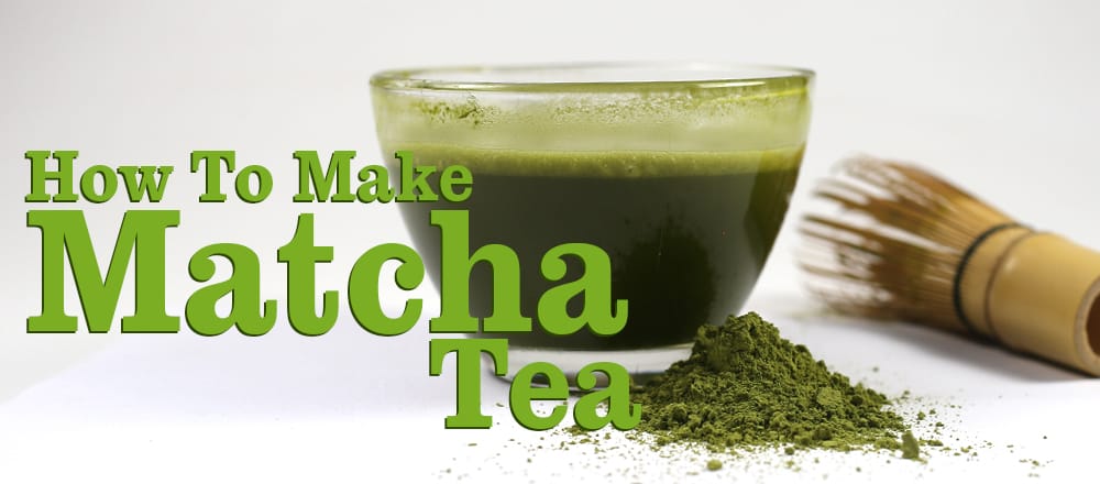 How To MaA Guide on How To Make Matcha Teake Matcha Tea