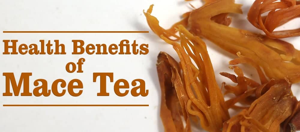 Health Benefits of Mace Tea