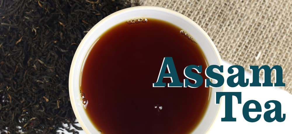 Benefits Of Assam Tea And It S History Tea And