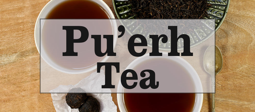 Pu erh Tea Benefits | Tea-and-Coffee.com